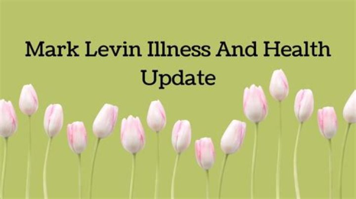 Understanding Mark Levin's Illness: A Deep Dive
